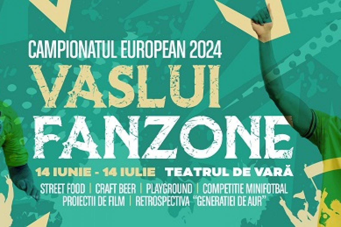 Festival „Hai România!” la Vaslui în perioada Campionatului European